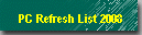 PC Refresh List 2008